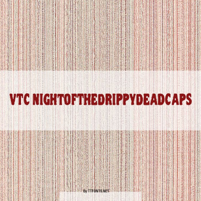 VTC NightOfTheDrippyDeadCaps example